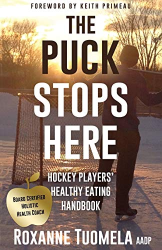 The Puck Stops Here: Hockey Players' Healthy Eating Handbook